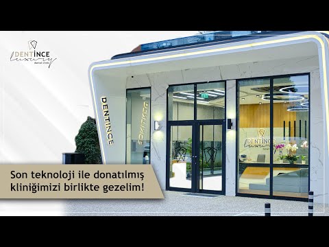 Dentince — kliniğimizi birlikte gezelim videosu