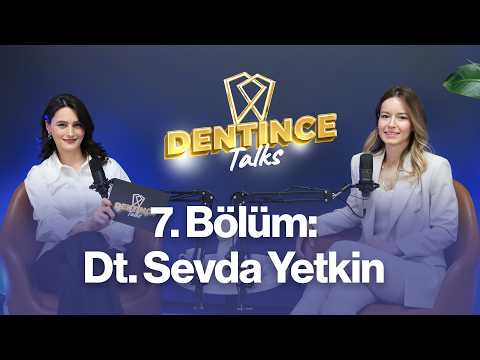 Dentince Talks — Dt. Sevda Yetkin bölüm kapağı